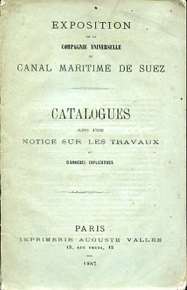 Exposition de la Compagnie Universelle du Canal Maritime de Suez. …