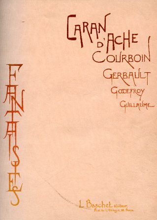 Fantaisies. Caran d'Ache, Courbon, Gerbaul, Godefroy, Guillaume