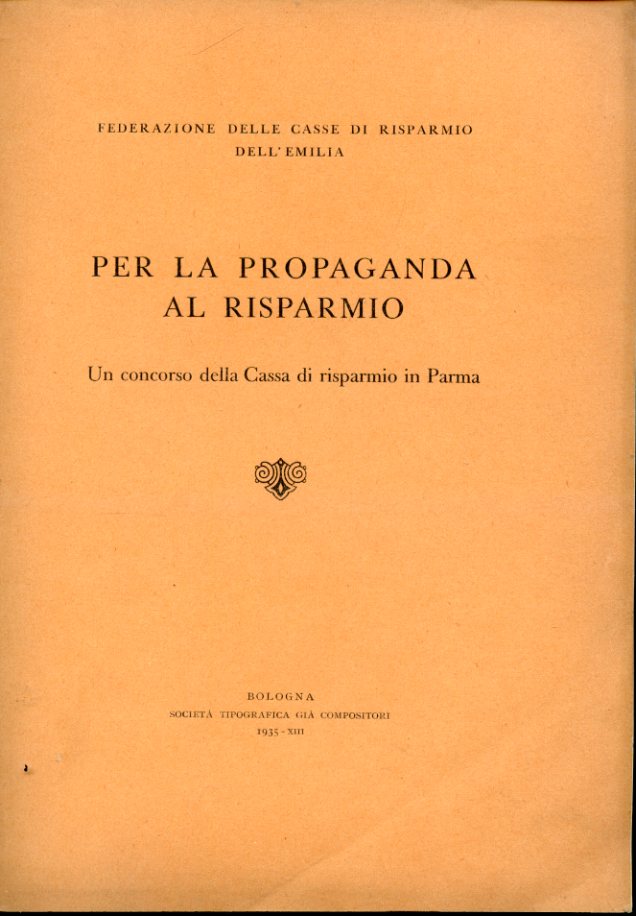 Federazione delle Casse di Risparmio dell'Emilia. Per la propaganda al …