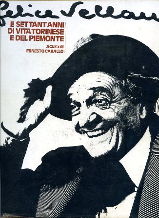 Felice Vellan e settant'anni di vita torinese e del Piemonte
