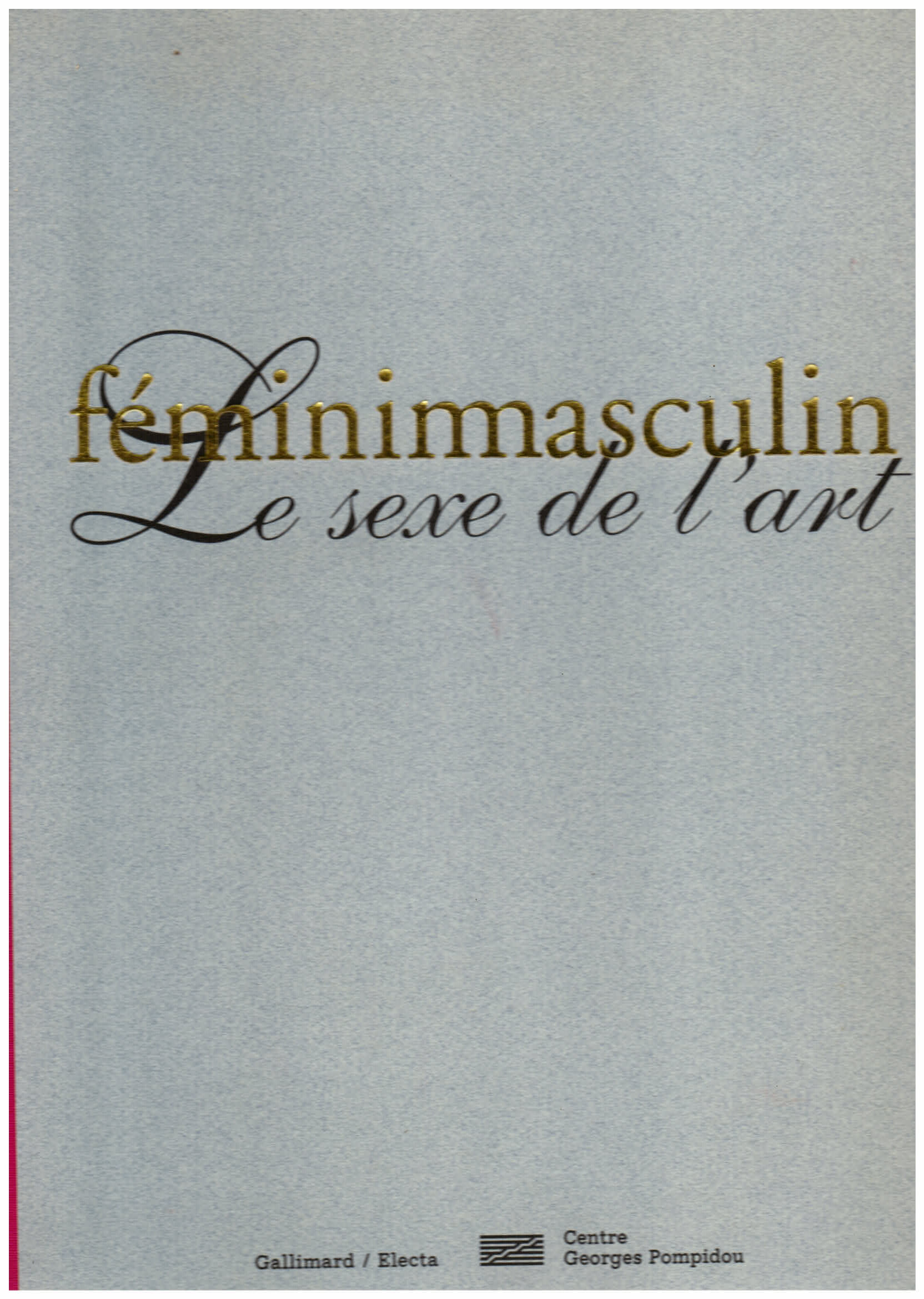 Feminimasculin. Le sexe de l`art