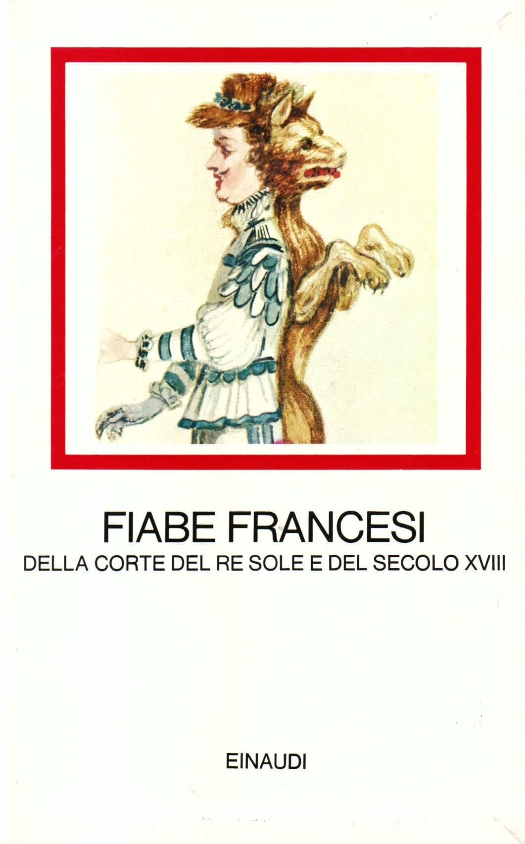 Fiabe francesi della Corte del Re Sole e del secolo …