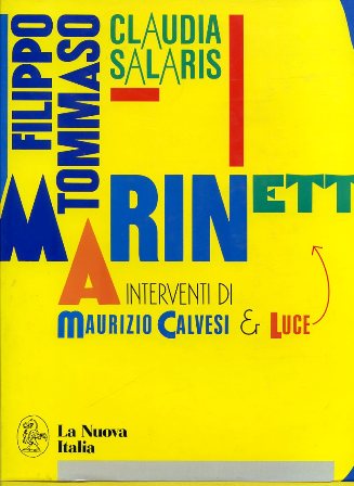 Filippo Tommaso Marinetti.Interventi di Maurizio Calvesi e Luce