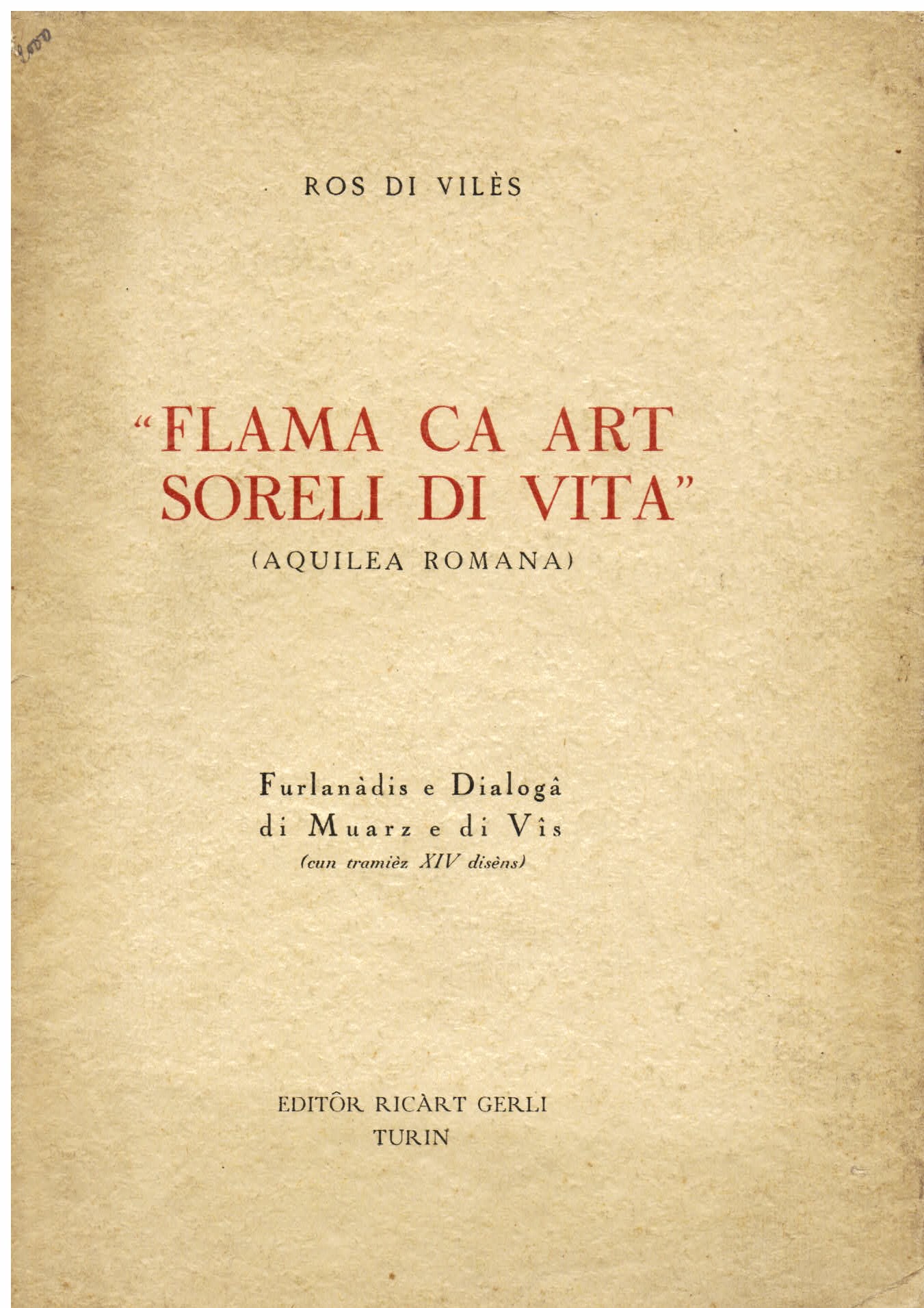 Flama ca art soreli di virta. (Aquilea Romana). Furlanàdis e …