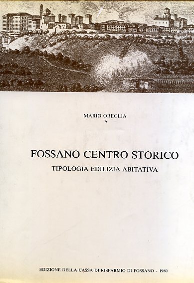 Fossano centro storico. Tipologia edilizia abitativa