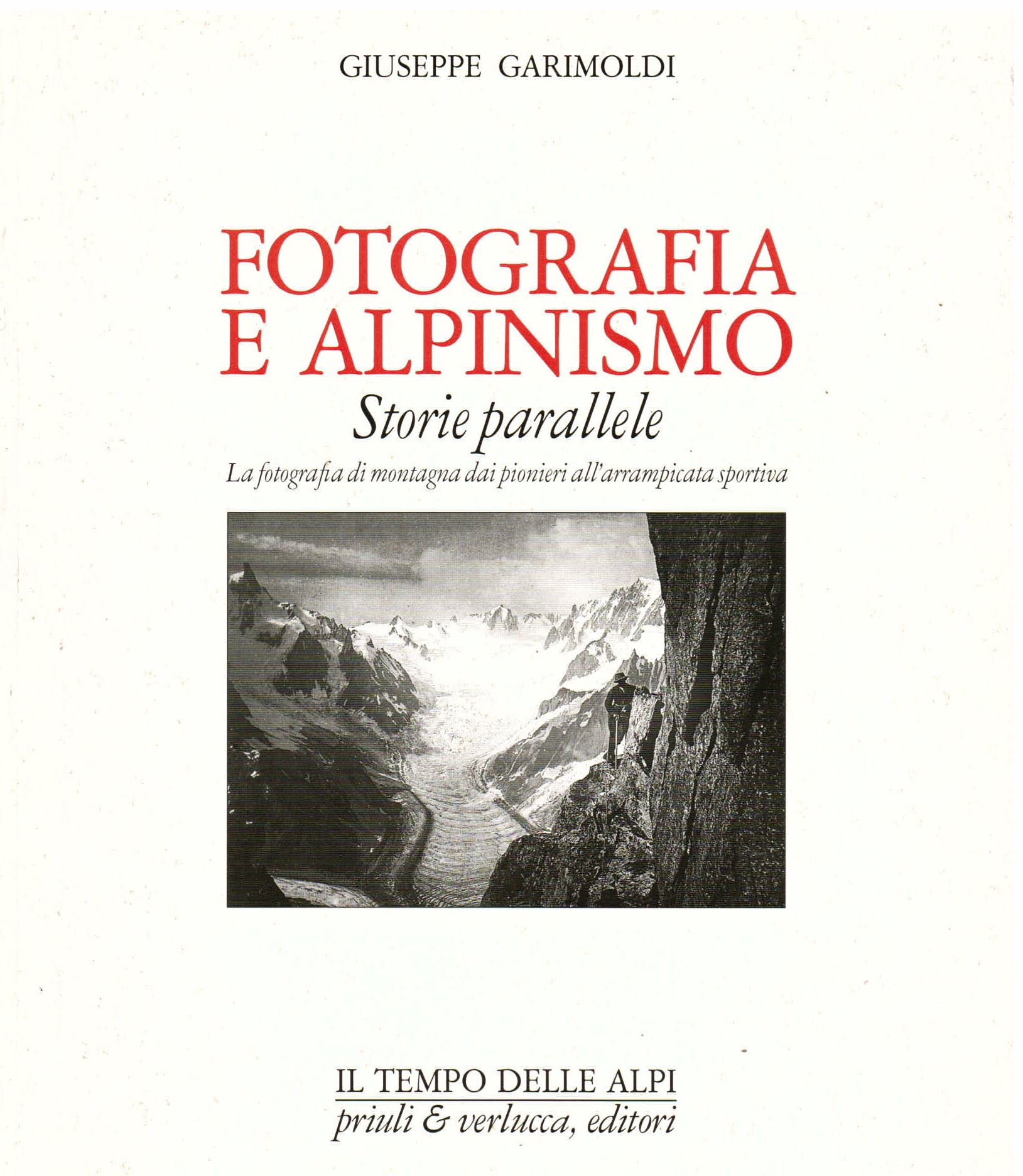 Fotografia e alpinismo. Storie parallele. La fotografia di montagna dai …