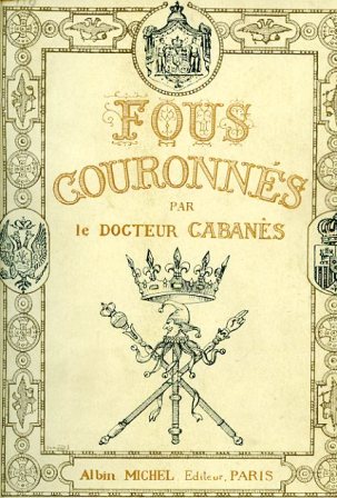 Fous couronnés. Jeanne la Folle - Philippe II, d'Espagne - …