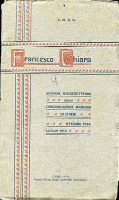 Francesco Chiara. Giovane diciassettenne della Congregazione Mariana di Chieri. Ottobre …