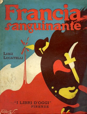 Francia sanguinante. L'epicedio di un secolo. Verso il cuore della …