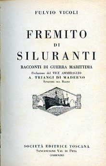 Fremito di siluranti. Prefazione del Vice Ammiraglio A. Triangi di …