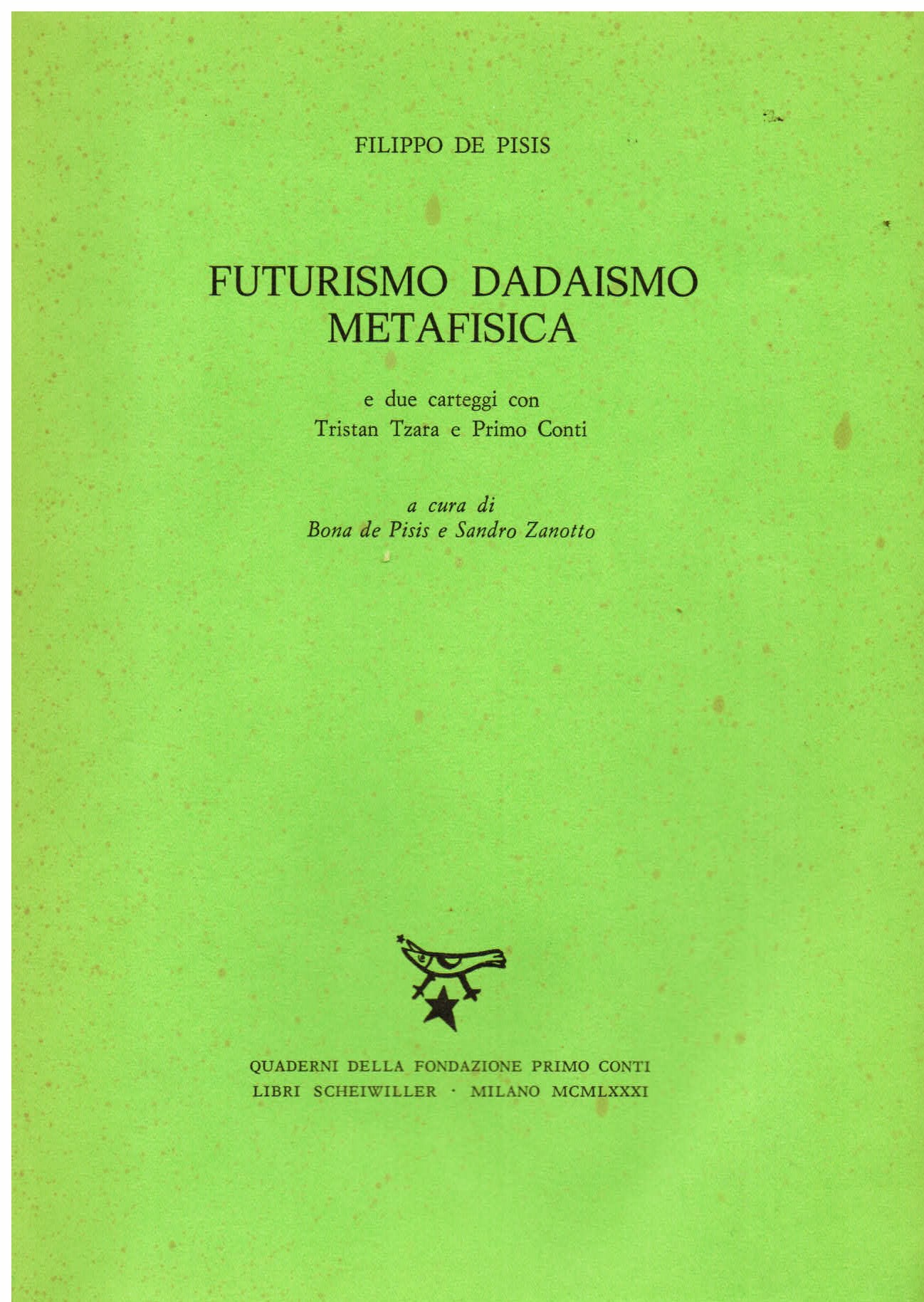 Futurismo Dadaismo Metafisica e due carteggi con Tristan Tzara e …