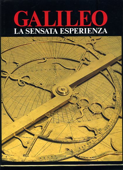 Galileo. La sensata esperienza. Testi di Paolo Galluzzi - Gianni …