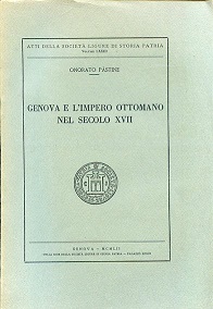 Genova e l'Impero Ottomano nel secolo XVII. Atti della Società …