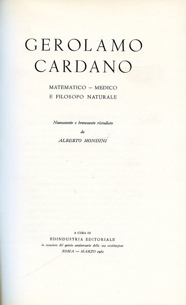 Gerolamo Cardano. Matematico, medico e filosofo naturale. Nuovamente e brevemente …