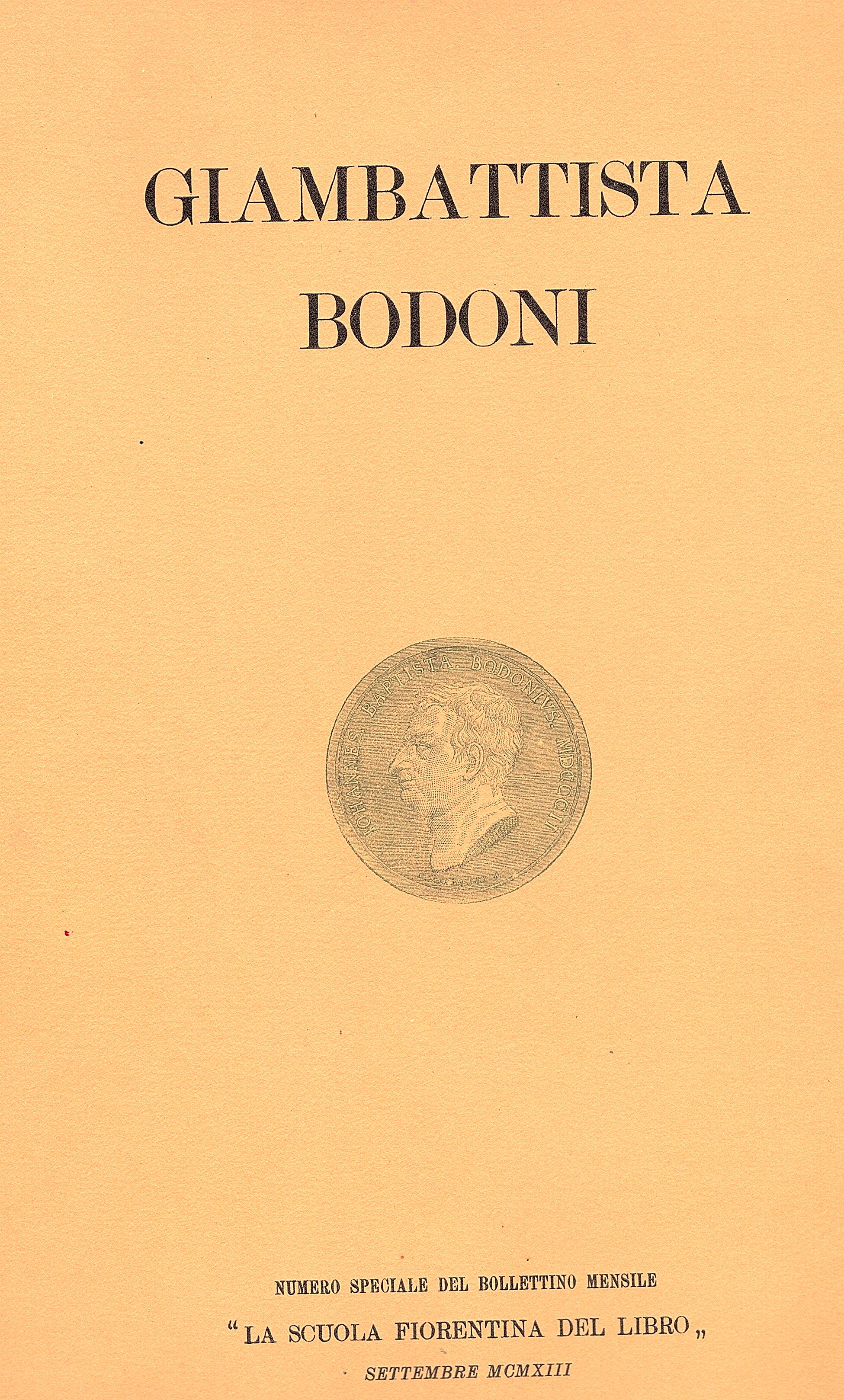 Giambattista Bodoni. Numero speciale del Bollettino Mensile 'La scuola fiorentina …