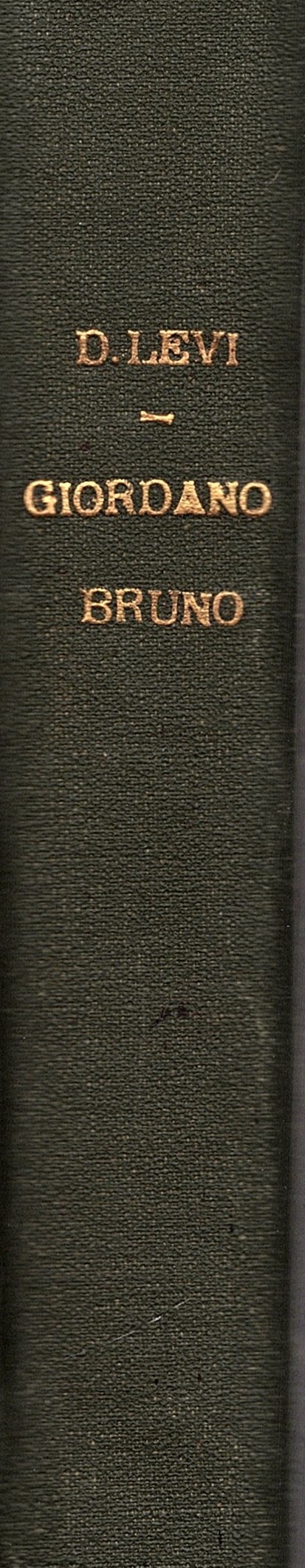 Giordano Bruno o la religione del pensiero. L' uomo, l' …