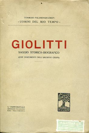 Giovanni Giolitti. Saggio storico - biografico (con documenti dell'Archivio Crispi)