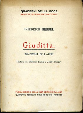 Giuditta. Tragedia in 5 atti. Tradotta da Marcello Loewy e …