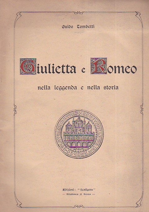 Giulietta e Romeo nella leggenda e nella storia