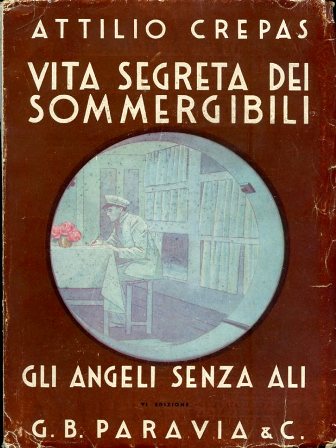 Gli angeli senza ali. Vita segreta dei sommergibili