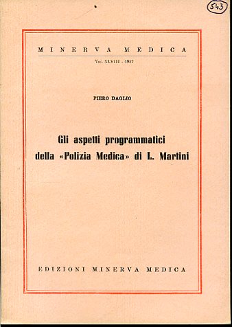 Gli aspetti programmatici della 'Polizia Medica' di L. Martini. Estratto …