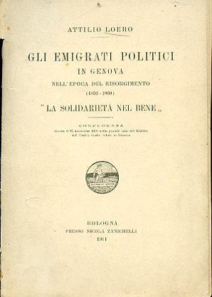 Gli emigrati politici in Genova nell'epoca del Risorgimento (1852 - …