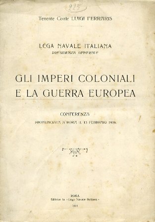 Gli imperi coloniali e la guerra europea. Conferenza pronunciata a …