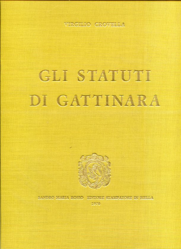 Gli Statuti di Gattinara. Prefazione e ricerca storica sul vino …