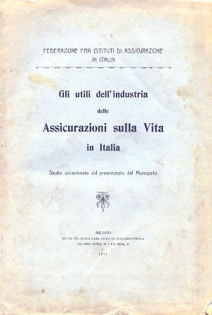 Gli utili dell'industria delle Assicurazioni sulla vita in Italia. Studio …