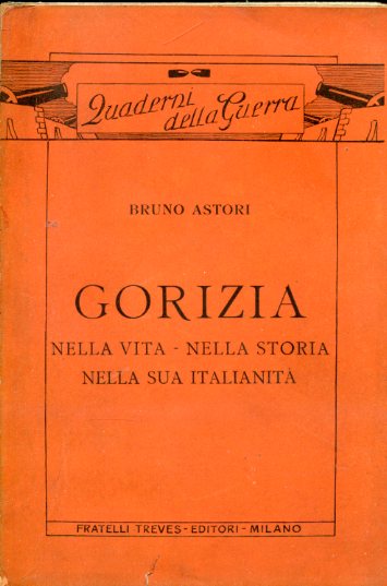 Gorizia nella vita - nella storia - nella sua italianità