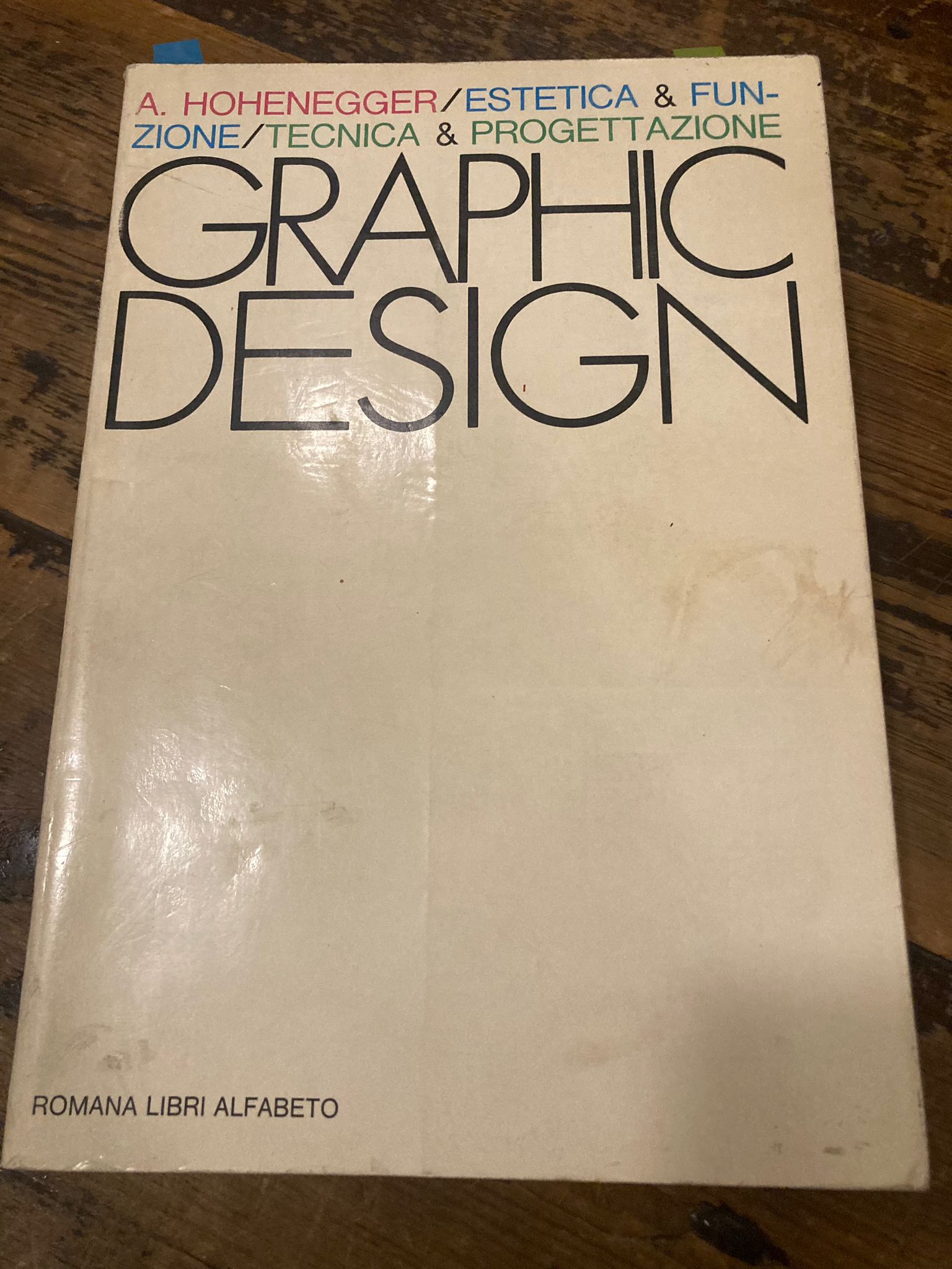Graphic Design.Estetica & funzione / Tecnica & progettazione [VII Ristampa]