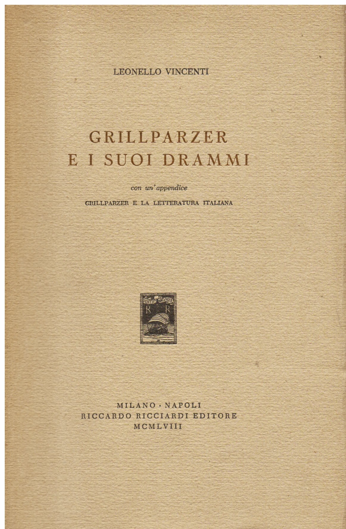 Grillparzer e i suoi drammi. Con un'appendice Grillparzer e la …