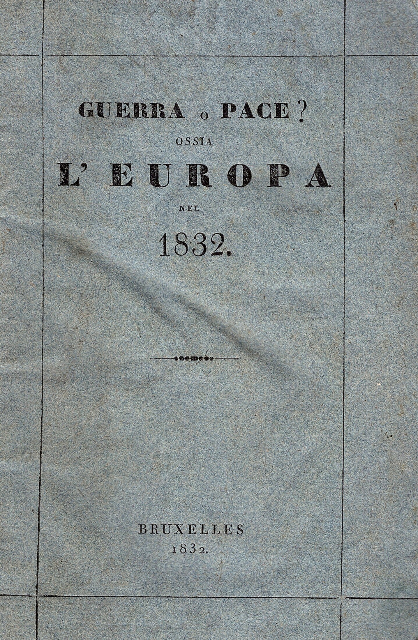 Guerra o pace? Ossia l'Europa nel 1832