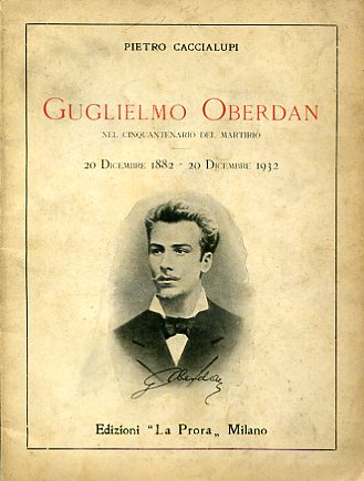 Guglielmo Oberdan nel cinquantenario del martirio. 20 dicembre 1882 - …