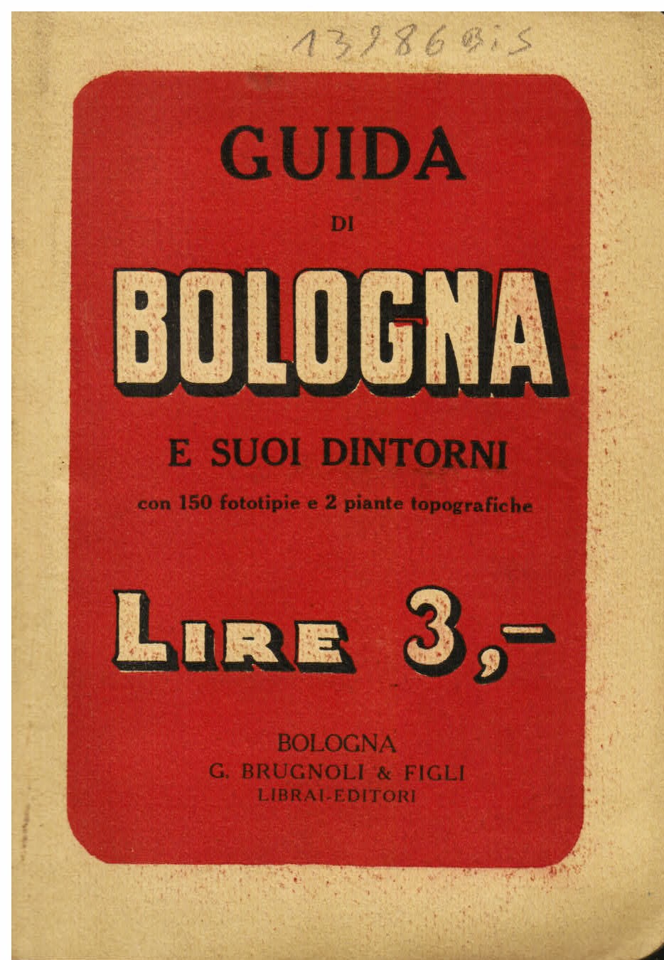 Guida di Bologna e suoi dintorni con vedute e pianta …