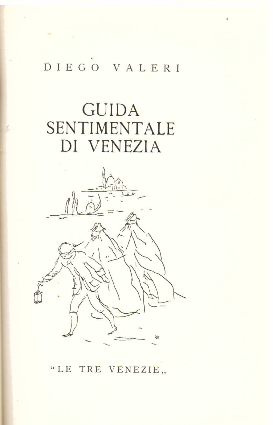 Guida sentimentale di Venezia . Terza edizione