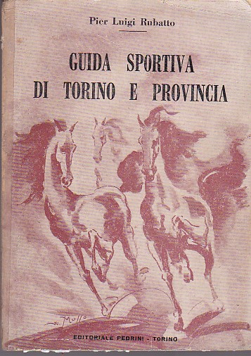 Guida sportiva di Torino e Provincia. Ufficialmente riconosciuta dal C.O.N.I.