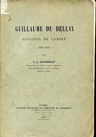 Guillaume du Bellay Seigneur de Langey. 1491 - 1543