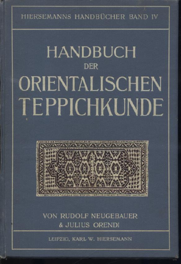 Handbuch der orientalischen Teppichkunde. Mit einer Einführung von Richard Graul