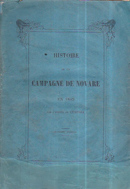 Histoire de la Campagne de Novare en 1849. Par l' …