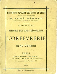 Histoire des arts décoratifs. L'Orfèvrerie