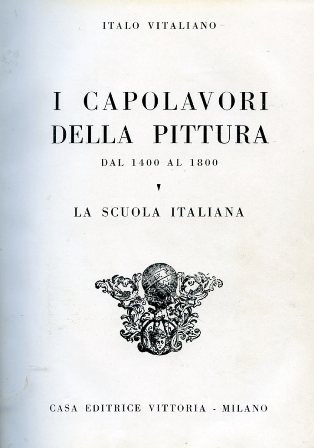 I capolavori della pittura dal 1400 al 1800. La scuola …