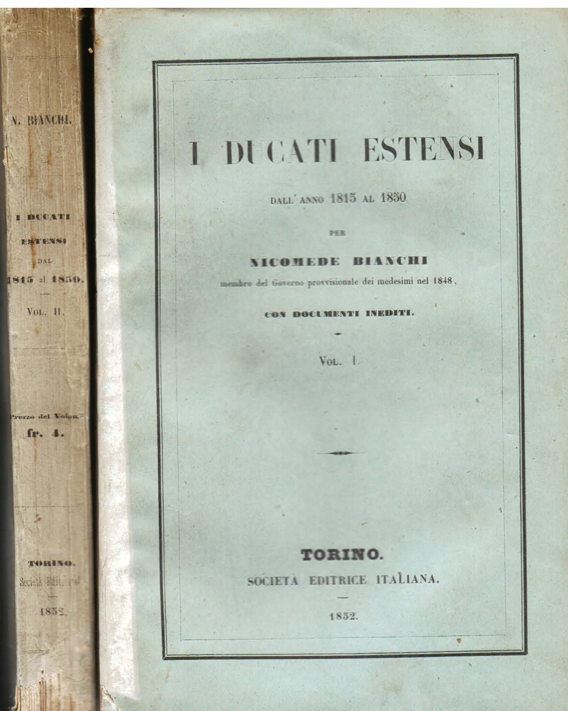 I Ducati Estensi dall'anno 1815 all'anno 1850. Con documenti inediti