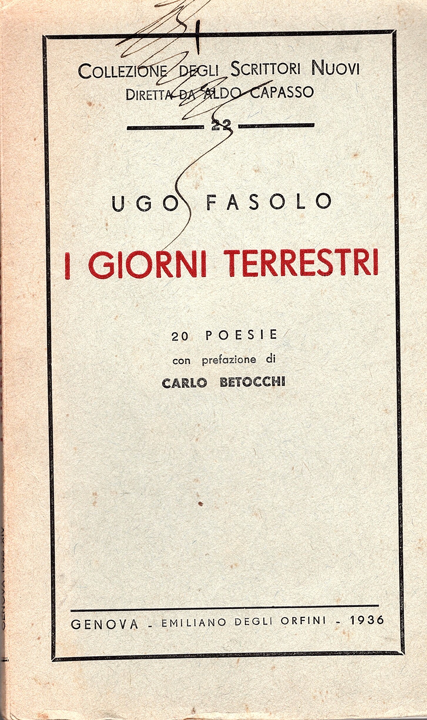 I giorni terrestri. 20 poesie con prefazione di Aldo Betocchi