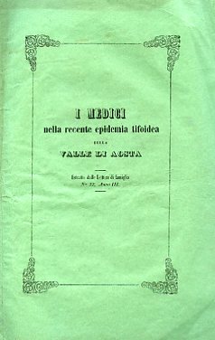 I medici nella recente epidemia tifoidea della Valle di Aosta. …