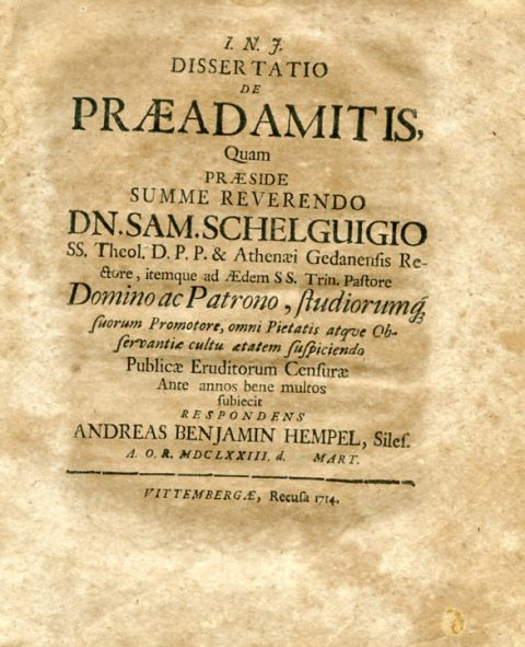 I. N. J. Dissertatio de Praeadamitis, quam Praeside Summe Reverendo …