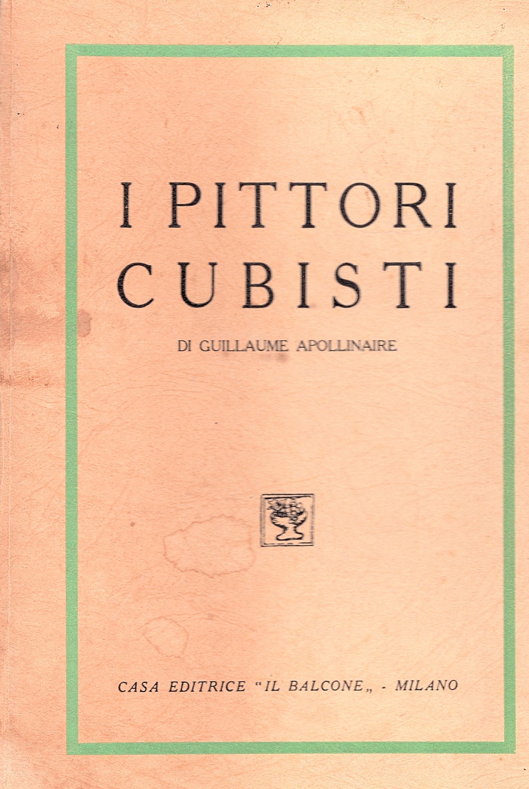 I pittori cubisti. Con un chiarimento di Carlo Carra