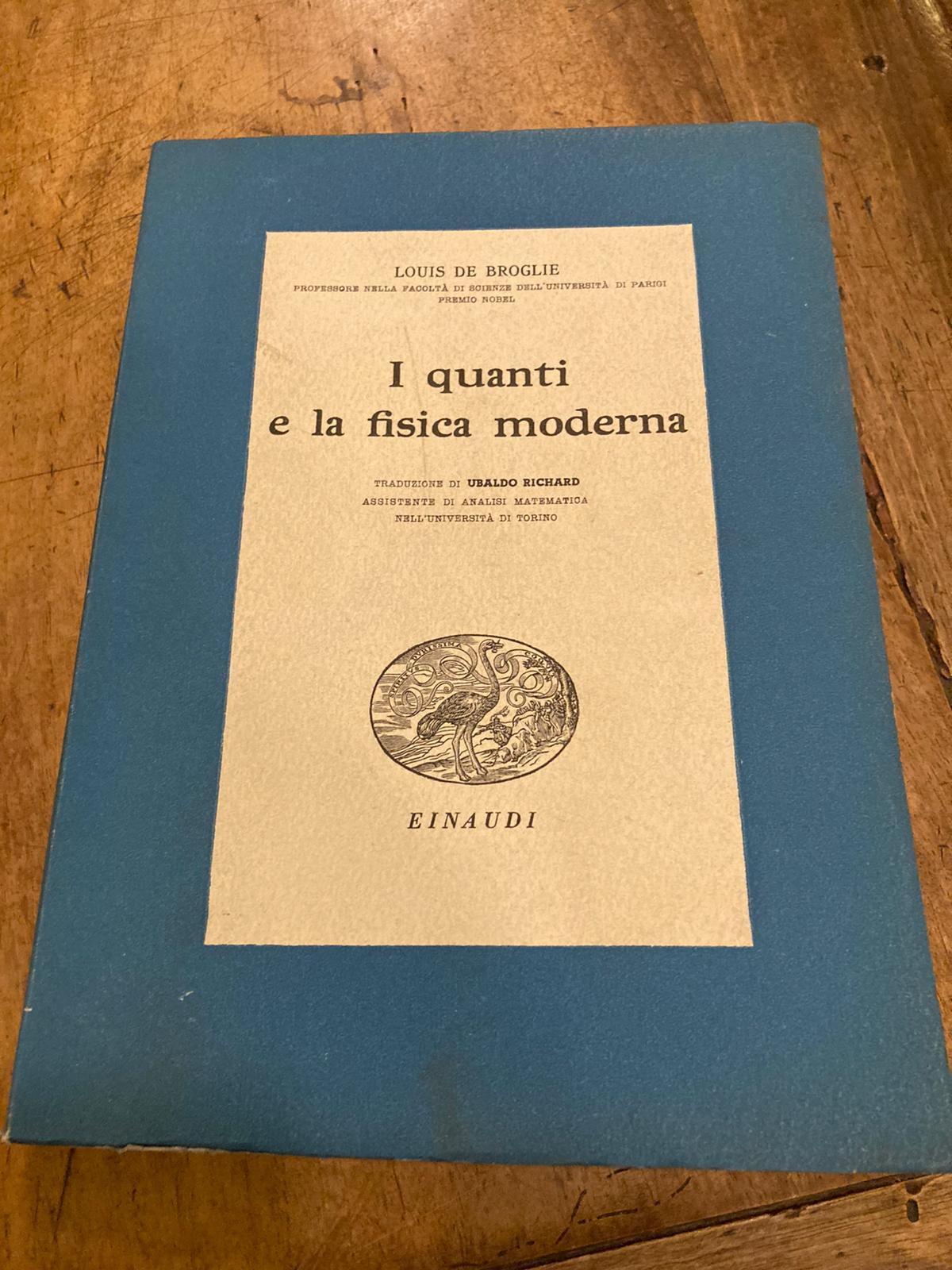 I quanti e la fisica moderna. Traduzione di Ubaldo Richard