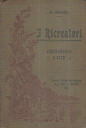 I ricreatori. Ordinamento e vita. Con lettera - prefazione di …
