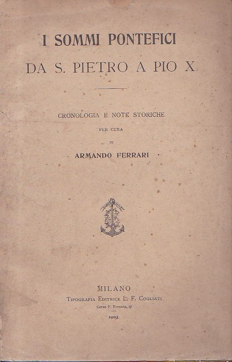 I Sommi Pontefici da San Pietro a Pio X. Cronologia …
